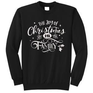 The Joy Of Christmas Is Family Sweatshirt