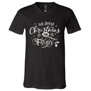 The Joy Of Christmas Is Family V-Neck T-Shirt