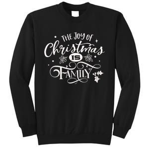 The Joy Of Christmas Is Family Tall Sweatshirt