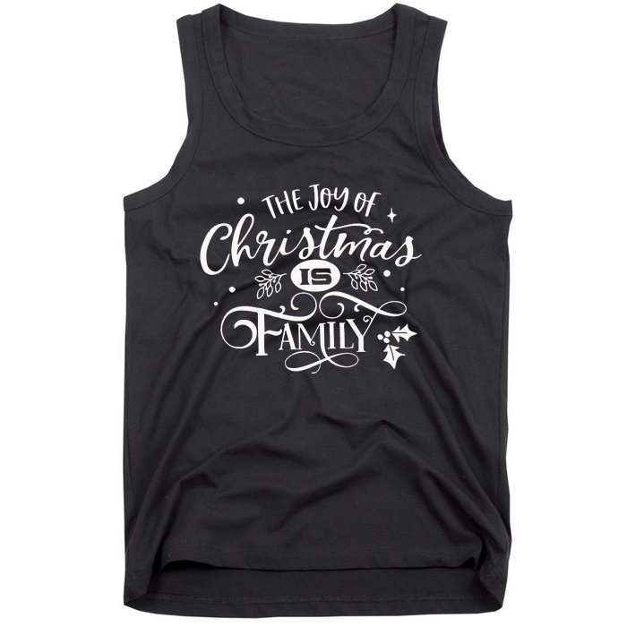 The Joy Of Christmas Is Family Tank Top