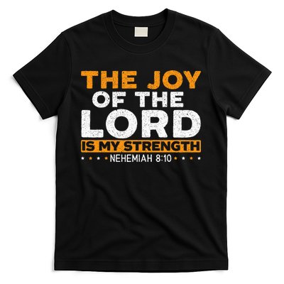 The Joy Of The Lord Is My Strength Christian Believer T-Shirt