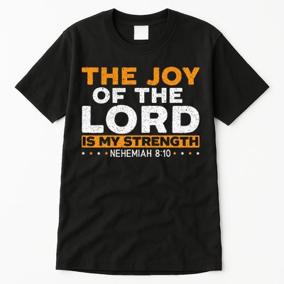 The Joy Of The Lord Is My Strength Christian Believer Tall T-Shirt