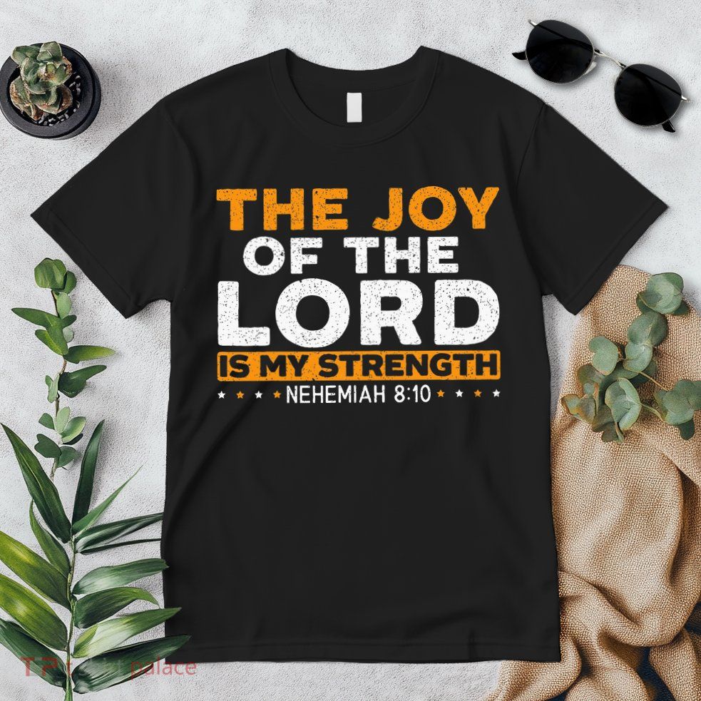 The Joy Of The Lord Is My Strength Christian Believer Premium T-Shirt