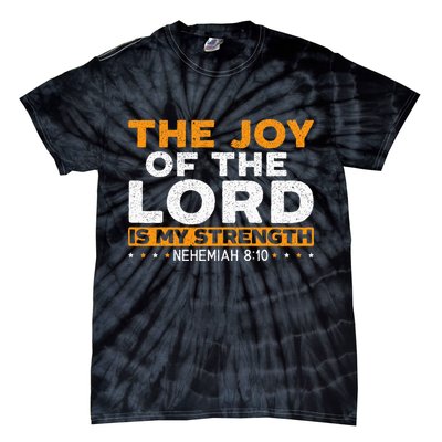 The Joy Of The Lord Is My Strength Christian Believer Tie-Dye T-Shirt
