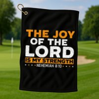The Joy Of The Lord Is My Strength Christian Believer Golf Towel