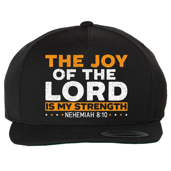 The Joy Of The Lord Is My Strength Christian Believer Wool Snapback Cap