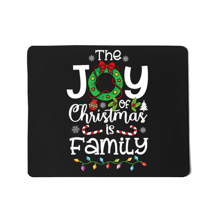 The Joy Of Christmas Is Family Xmas Family Mousepad