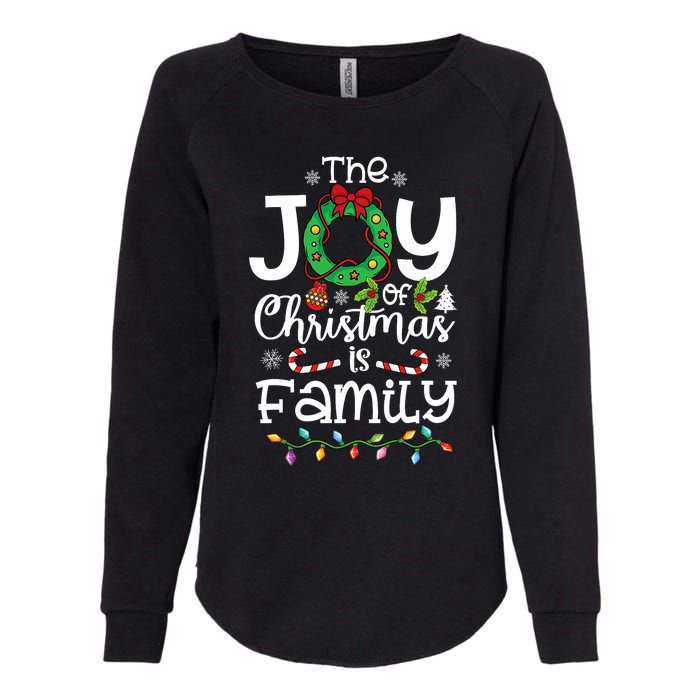 The Joy Of Christmas Is Family Xmas Family Womens California Wash Sweatshirt