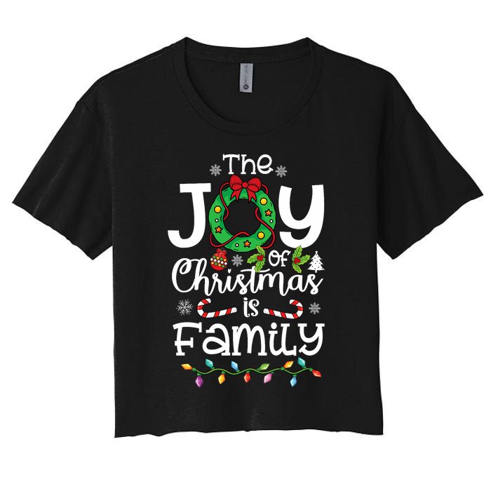 The Joy Of Christmas Is Family Xmas Family Women's Crop Top Tee