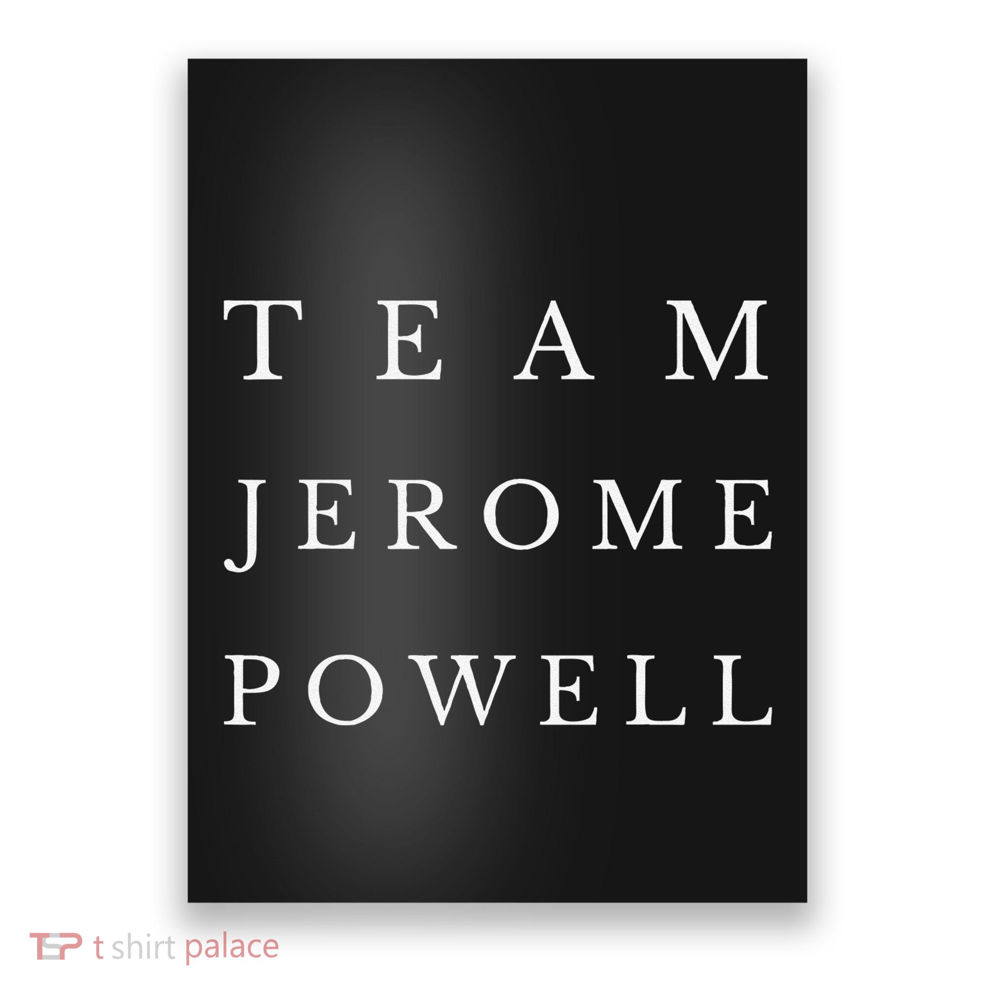 Team Jerome Powell Poster