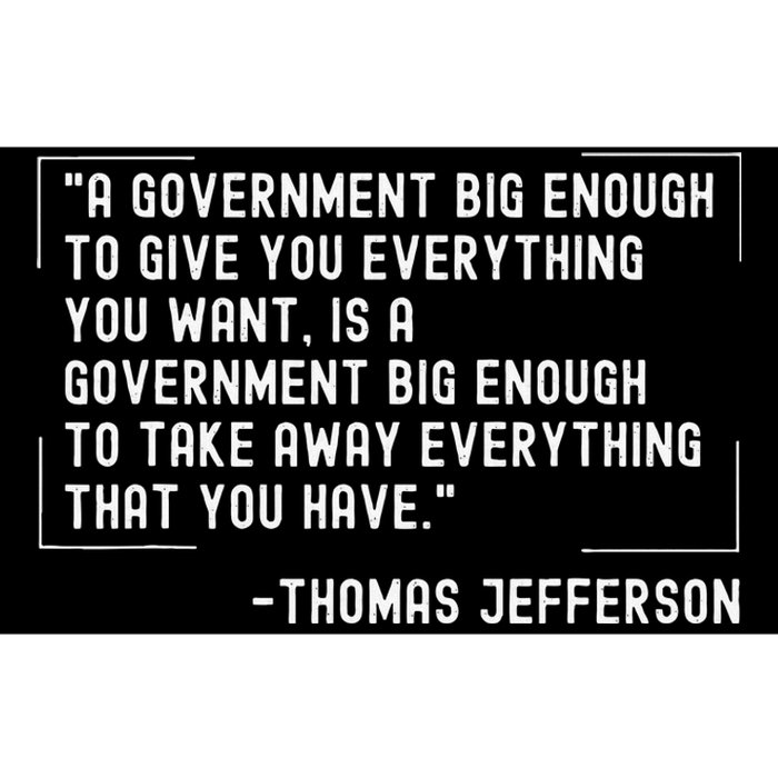 Thomas Jefferson Quote A Government Big Enough Liberty Bumper Sticker