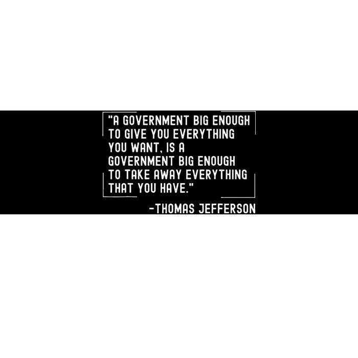 Thomas Jefferson Quote A Government Big Enough Liberty Bumper Sticker