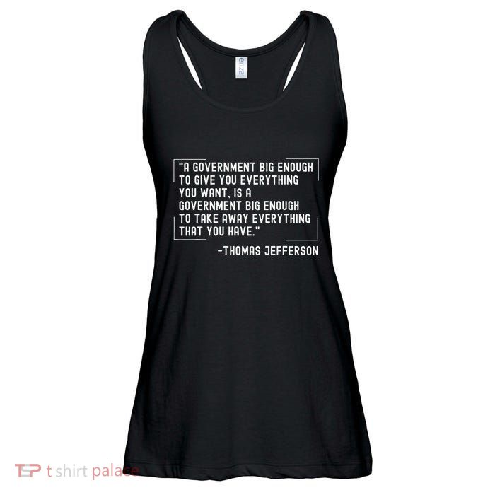 Thomas Jefferson Quote A Government Big Enough Liberty Ladies Essential Flowy Tank