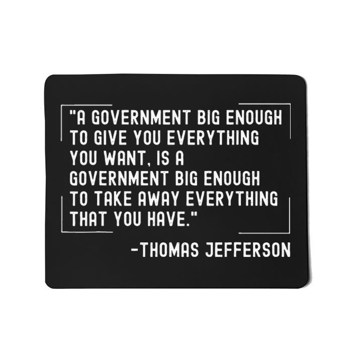 Thomas Jefferson Quote A Government Big Enough Liberty Mousepad