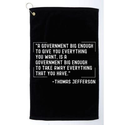 Thomas Jefferson Quote A Government Big Enough Liberty Platinum Collection Golf Towel