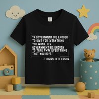 Thomas Jefferson Quote A Government Big Enough Liberty Toddler T-Shirt