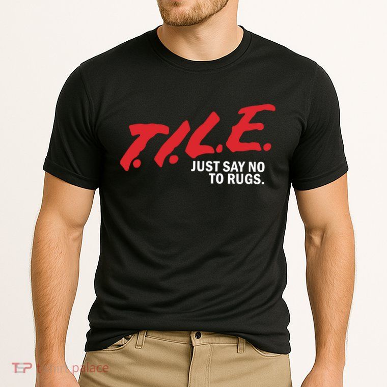 Tile Just Say No To Rugs Performance Shirt