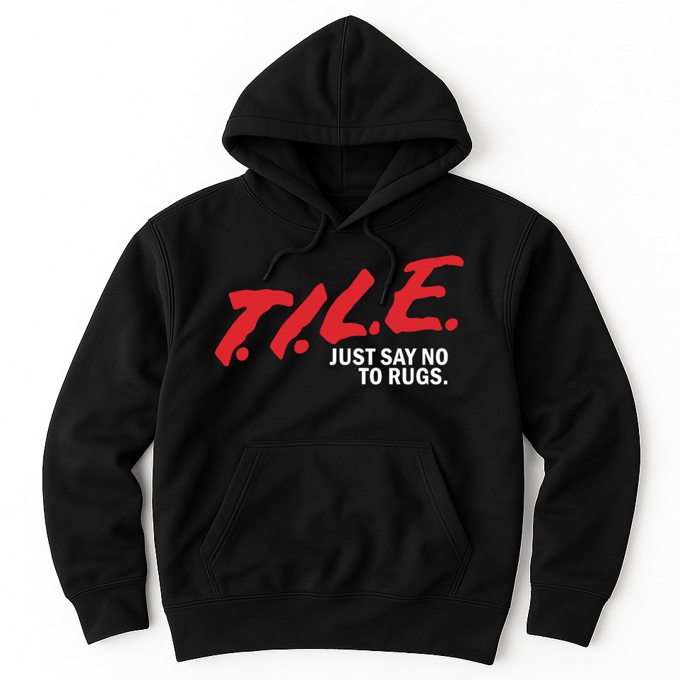 Tile Just Say No To Rugs Hoodie