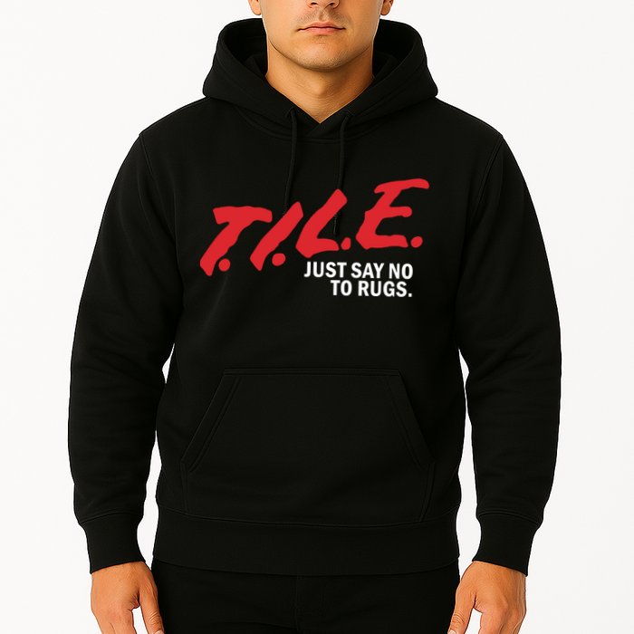 Tile Just Say No To Rugs Hoodie