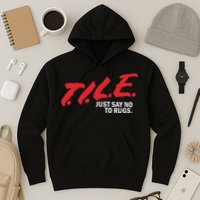Tile Just Say No To Rugs Hoodie