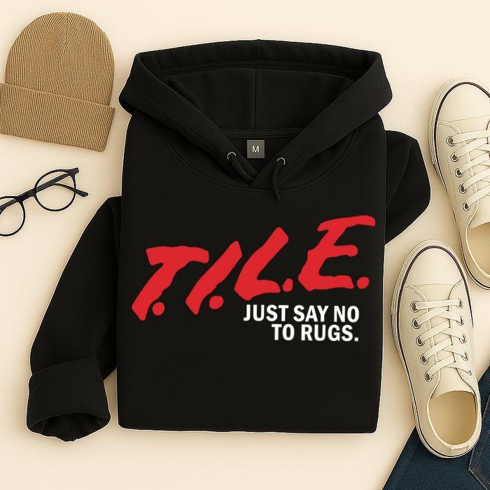 Tile Just Say No To Rugs Hoodie