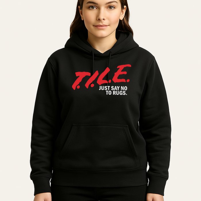 Tile Just Say No To Rugs Hoodie