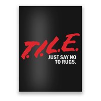 Tile Just Say No To Rugs Poster