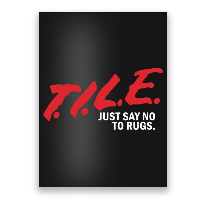 Tile Just Say No To Rugs Poster