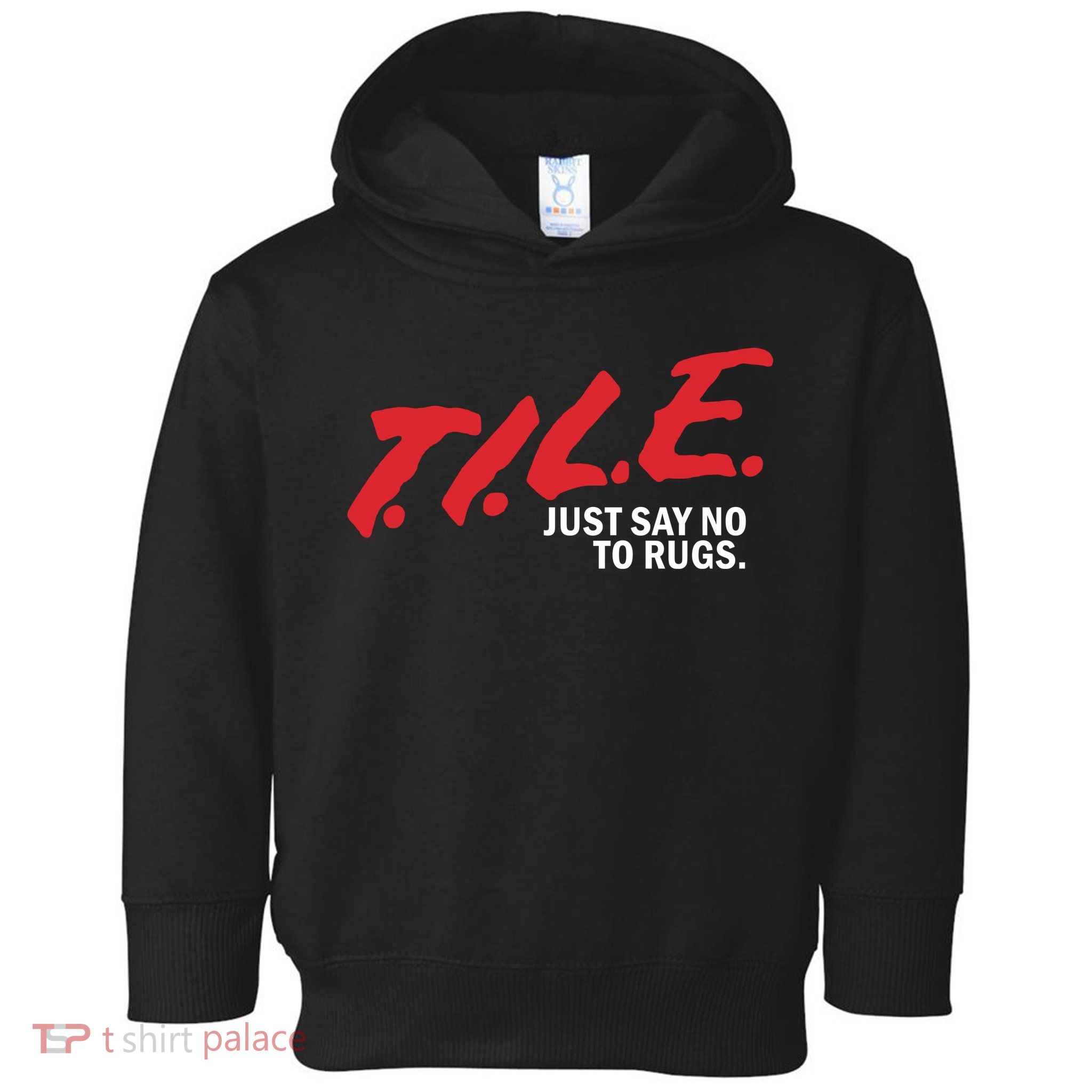 Tile Just Say No To Rugs Toddler Hoodie