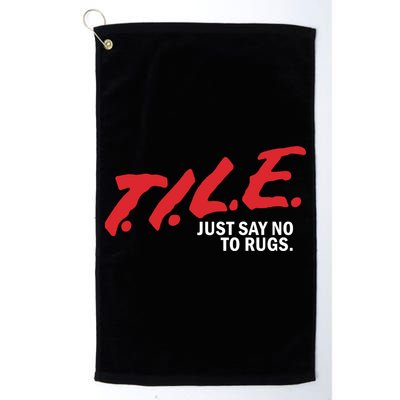 Tile Just Say No To Rugs Golf Towel