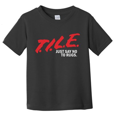 Tile Just Say No To Rugs Toddler T-Shirt