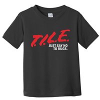 Tile Just Say No To Rugs Toddler T-Shirt