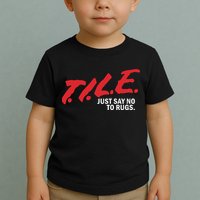 Tile Just Say No To Rugs Toddler T-Shirt
