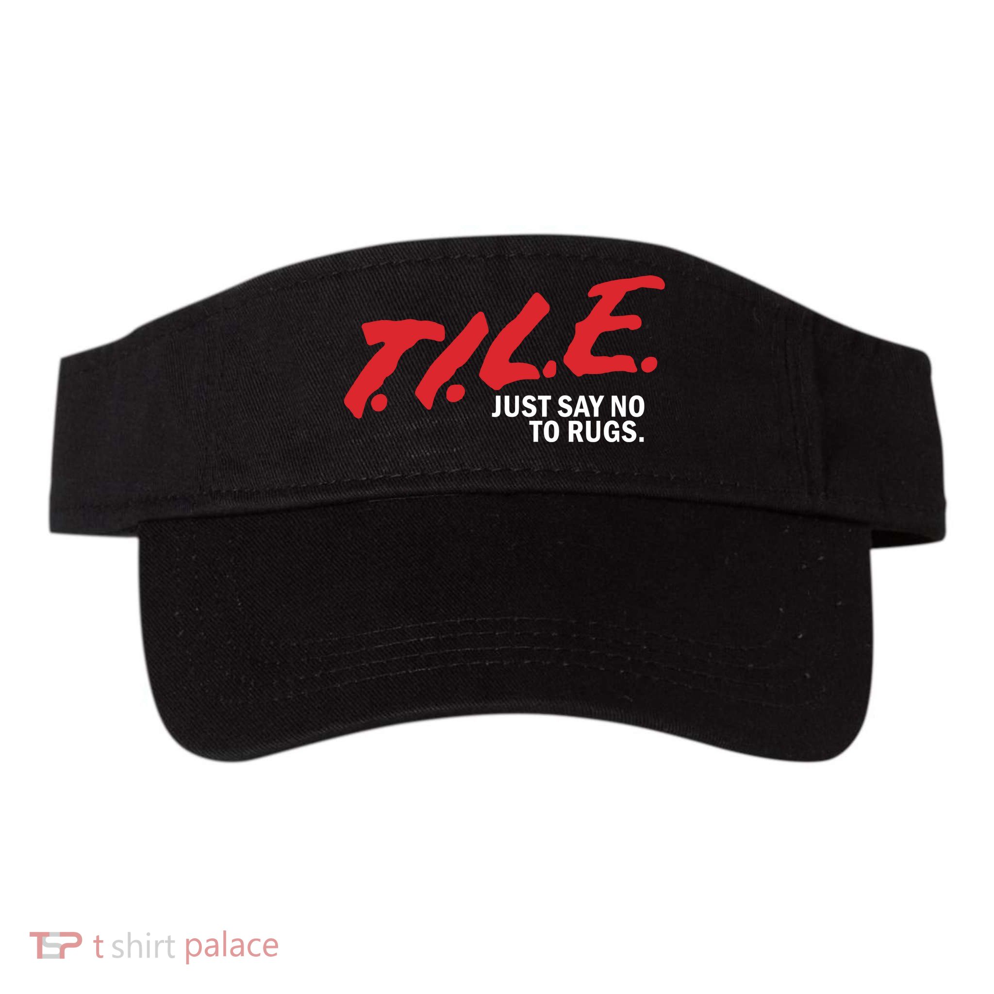 Tile Just Say No To Rugs Visor
