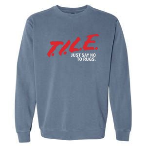 Tile Just Say No To Rugs Garment-Dyed Sweatshirt