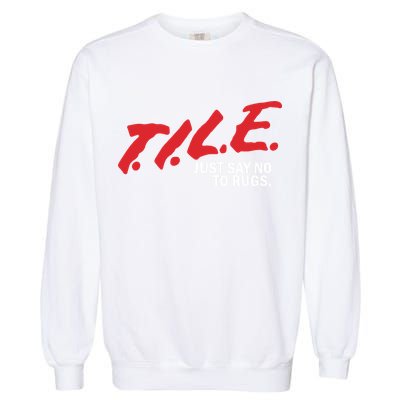 Tile Just Say No To Rugs Garment-Dyed Sweatshirt