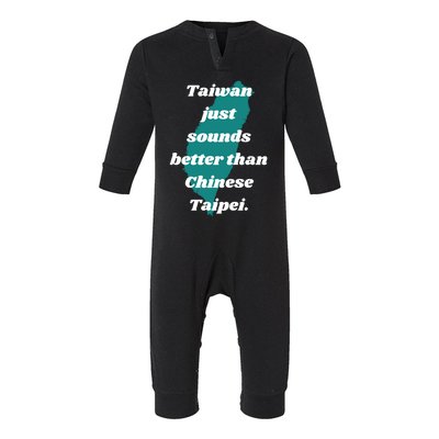 Taiwan Just Sounds Better Than Chinese Taipei Humour Quote Gift Infant Fleece One Piece