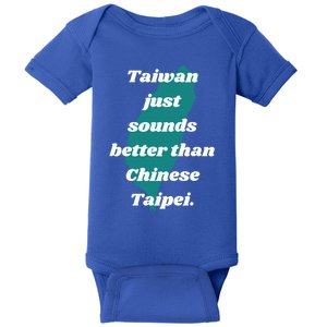 Taiwan Just Sounds Better Than Chinese Taipei Humour Quote Gift Baby Bodysuit