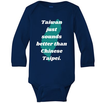 Taiwan Just Sounds Better Than Chinese Taipei Humour Quote Gift Baby Long Sleeve Bodysuit