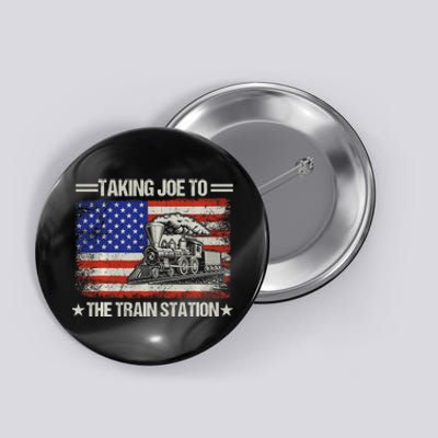 Taking Joe To The Train Station Trump 2024 Button