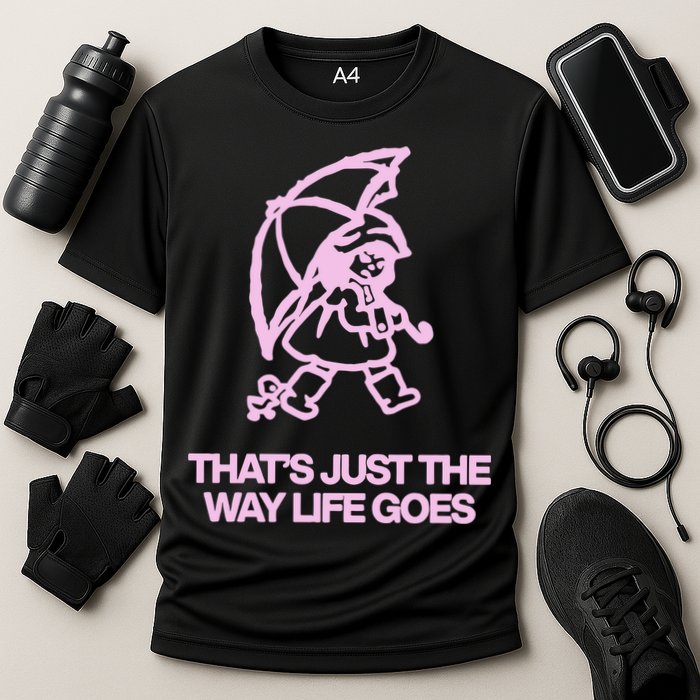 ThatS Just The Way Life Goes Cooling Performance Crew T-Shirt
