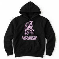 ThatS Just The Way Life Goes Hoodie