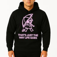 ThatS Just The Way Life Goes Hoodie
