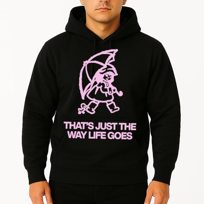 ThatS Just The Way Life Goes Hoodie