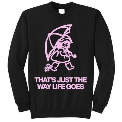 ThatS Just The Way Life Goes Sweatshirt