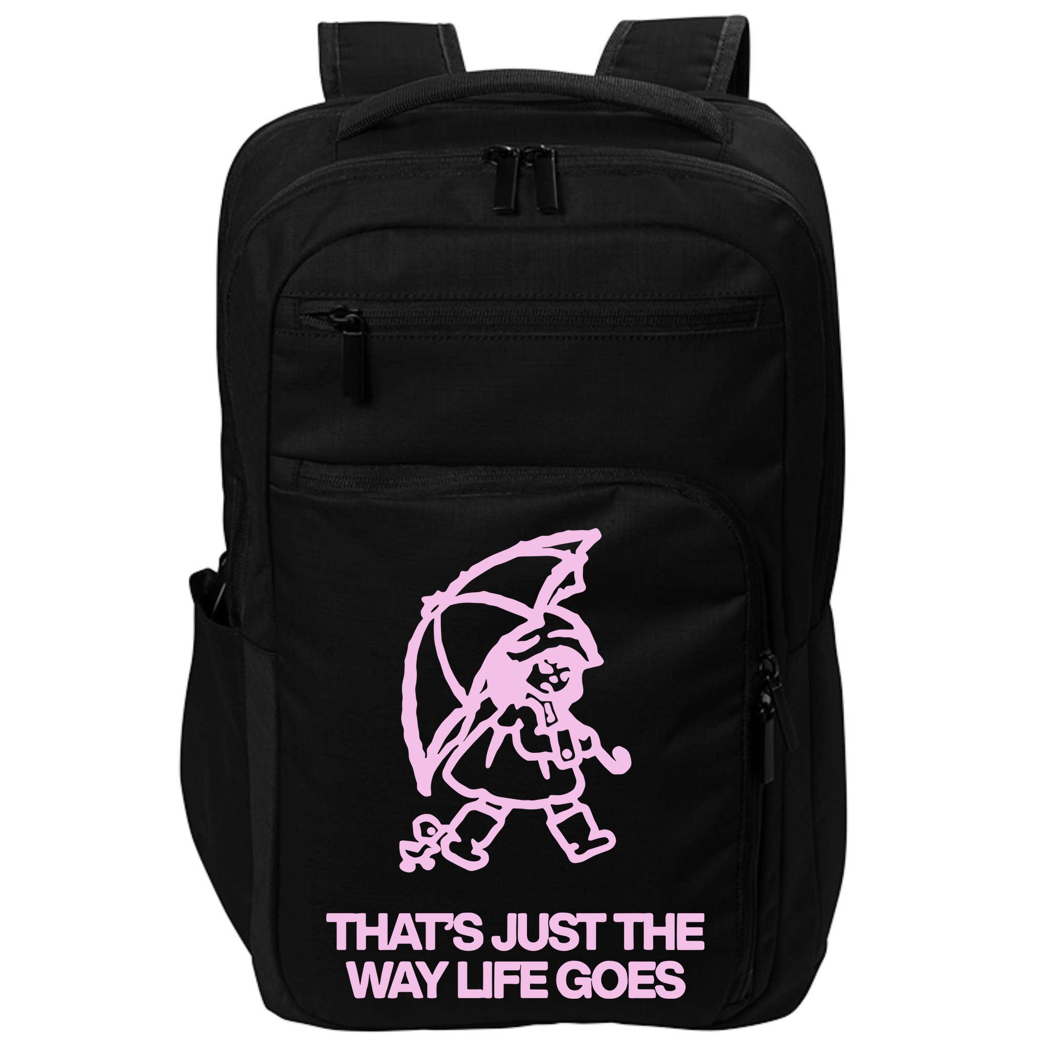 ThatS Just The Way Life Goes Impact Tech Backpack