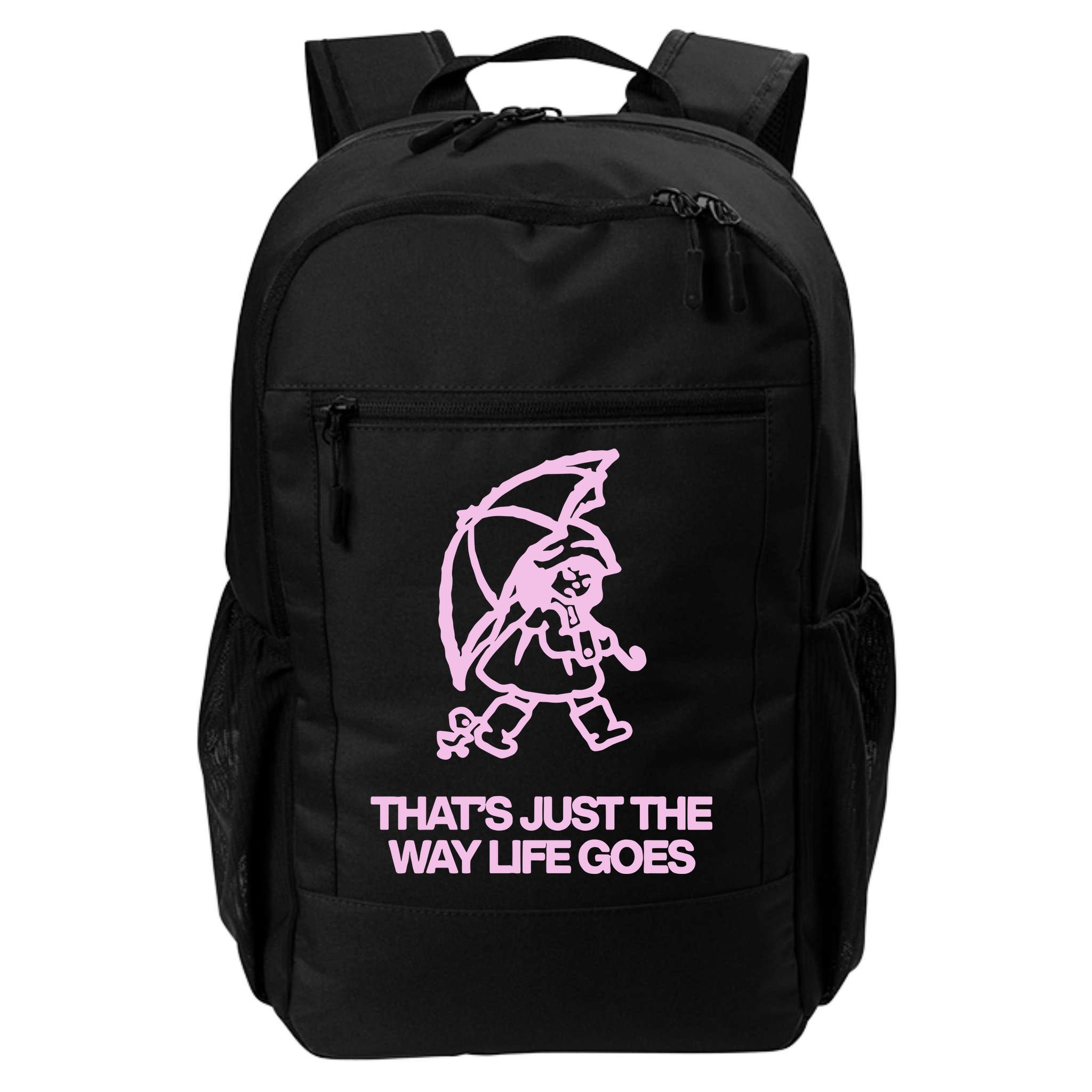 ThatS Just The Way Life Goes Backpack