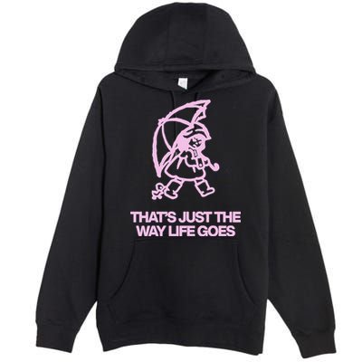 ThatS Just The Way Life Goes Premium Pullover Hoodie