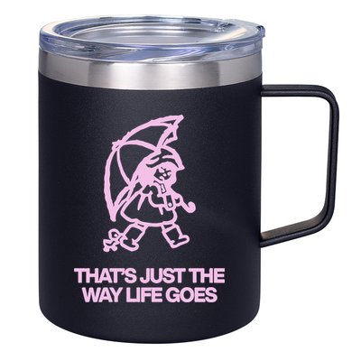ThatS Just The Way Life Goes 12oz Stainless Steel Coffee Mug