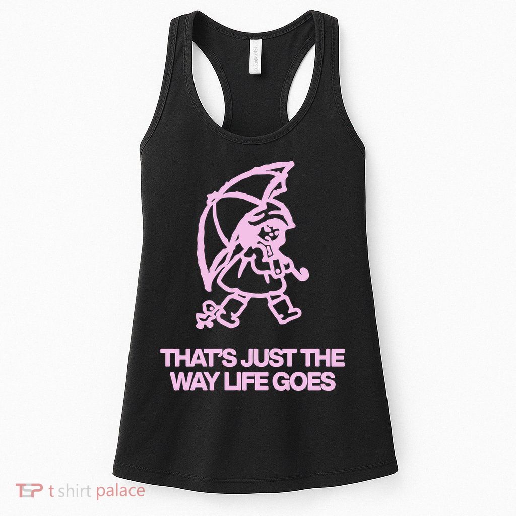 ThatS Just The Way Life Goes Womens Tank Top